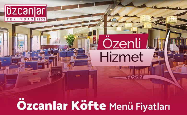 Özcanlar Köfte Menü Fiyatları Türkiye 2024